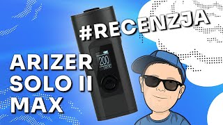 Waporyzator Arizer Solo 2 MAX - Video-Recenzja PL - VapoManiak [4K]
