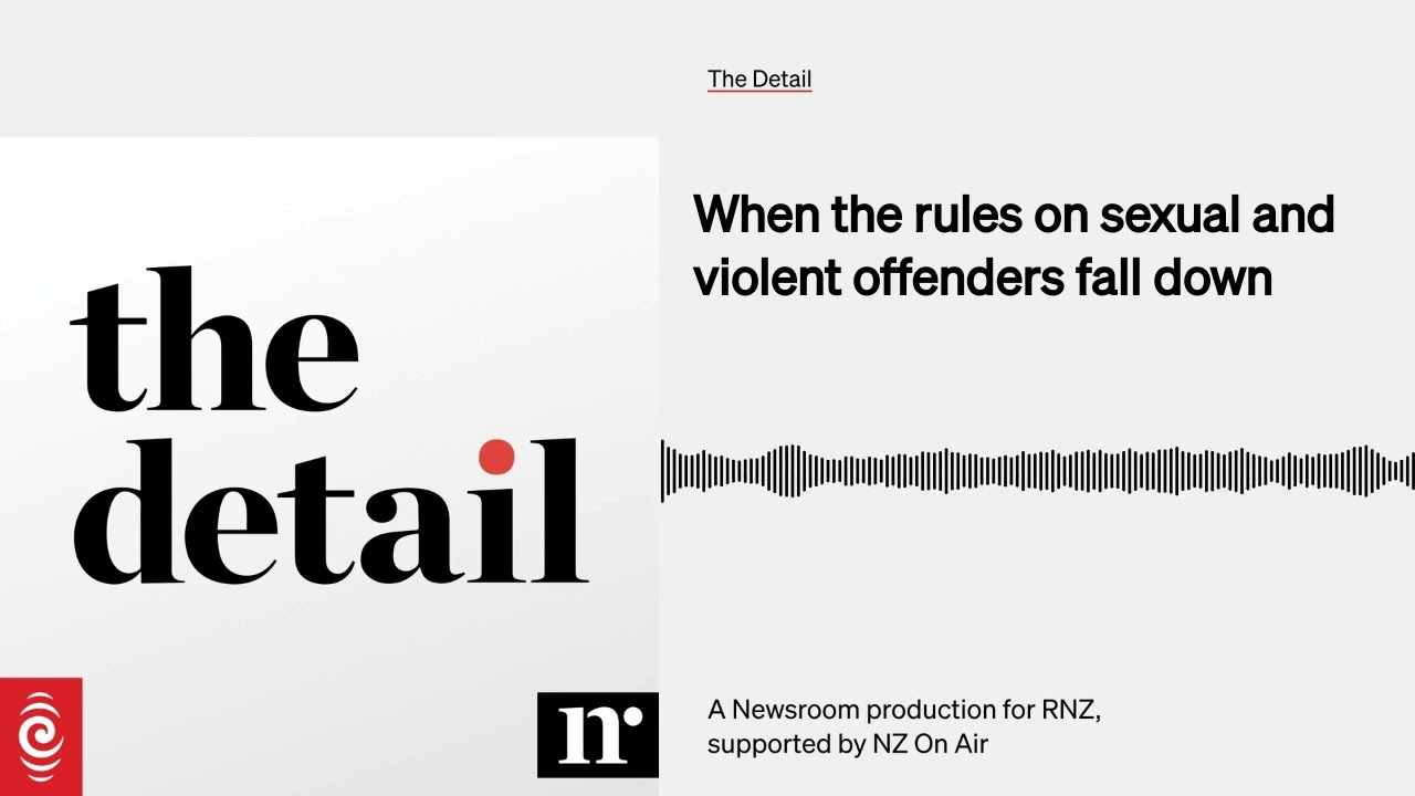 When the rules on sexual and violent offenders fall down | The Detail
