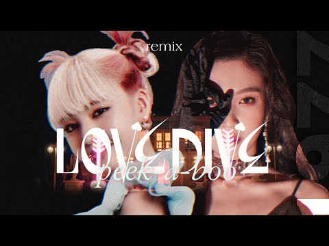 IVE - LOVE DIVE (Peek-a-boo Remix)