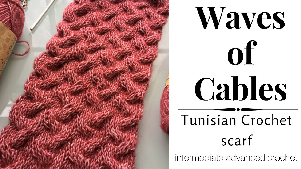 Waves of Cables Scarf, Tunisian Crochet