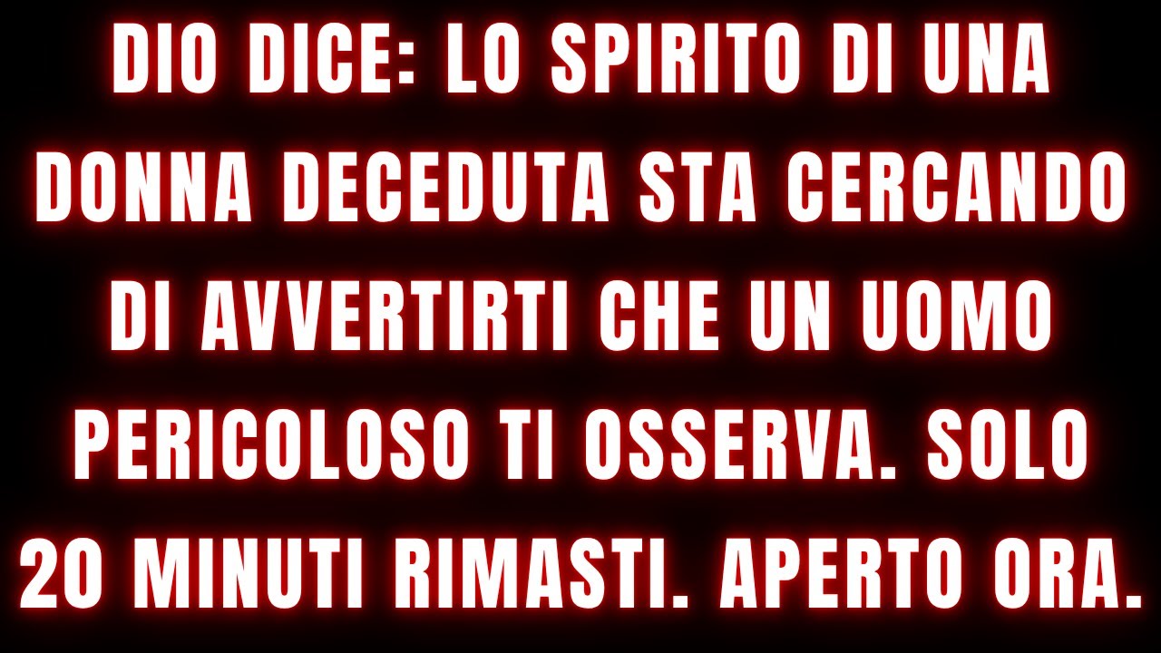 💸 Dio dice: lo spirito di una donna vuole avvisarti su un uomo pericoloso. Hai 20 minuti. Apri!