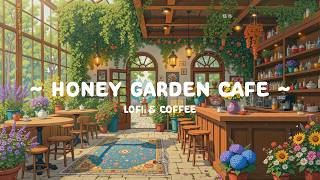 Honey Garden Tea 🍯 Cozy Peaceful Cafe in Hidden Shop ☕ Lofi Cafe & Relaxing Lofi for study, work