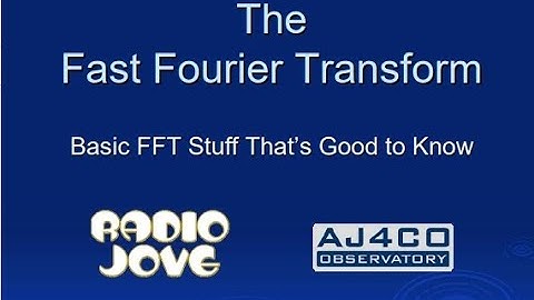 Dave Typinski:   Fast Fourier Transform Tutorial (RJ09) Basic Stuff that is Cool to Know