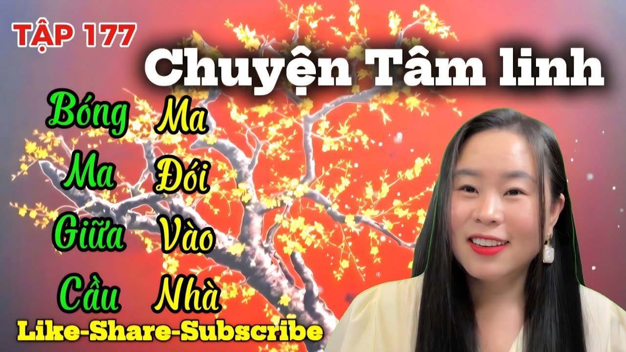 TẬP 177 : Bóng Ma Giữa Cầu, Ma Đói Vào Nhà