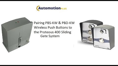 PBS-KW & PBD-KW Wireless Push Button Pairing with Proteous 400 Sliding Gate System