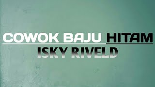 Cowok Baju Hitam -  Isky Riveld || Lirik lagu       (cover jovita aurel)