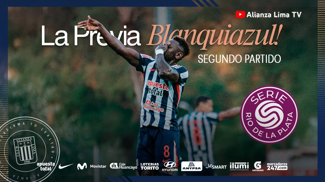 ⚪️LA PREVIA BLANQUIAZUL🔵- SERIE RÍO DE LA PLATA| ALIANZA LIMA TV