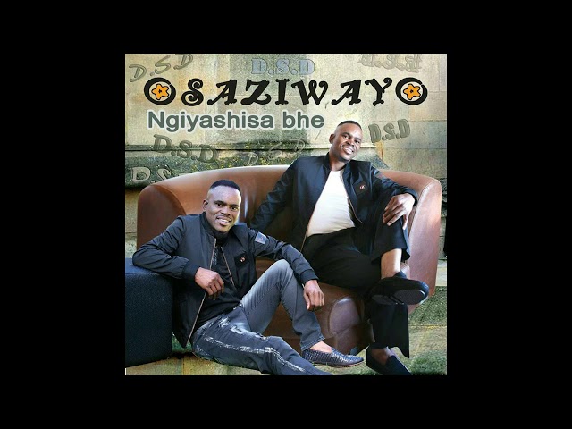 OSAZIWAYO - Ngiyashisa bhe class=