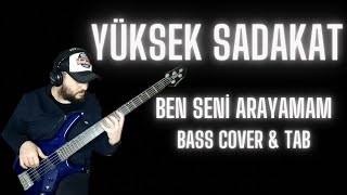 Yüksek Sadakat - Ben Seni Arayamam  (Bass Cover + Tablı)