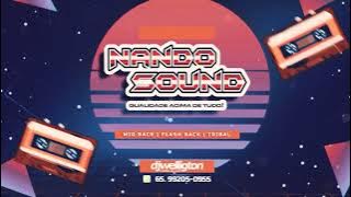Nando Sound 10 Anos - Mid Back, Flash Back, Tribal - DJ Welligton