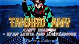 Tanjiro [AMV] - Can't Hold Us (Ryan Lewis and Macklemore)