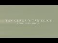 Un Corazón - Tan Cerca Y Tan Lejos (Lyric Video Oficial)