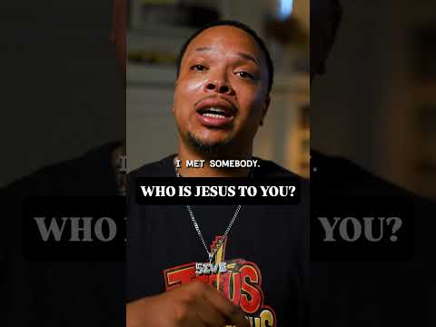Who is Jesus to you?