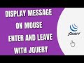 Jquery display message on mouse enter and leave howtocodeschoolcom