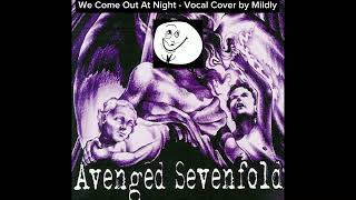 Avenged Sevenfold - We Come Out At Night (Vocal Cover by Mildly)