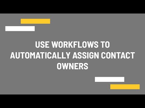 Use workflows to automatically assign contact owners