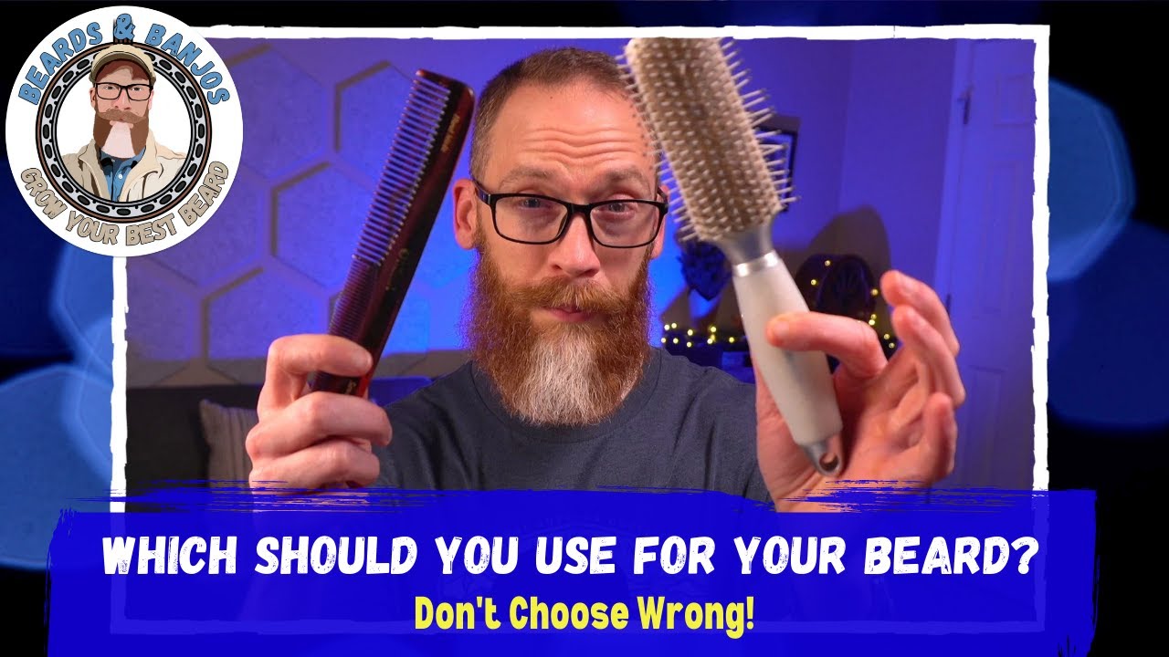 Comb vs Brush for Beards YouTube