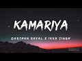 KAMARIYA LYRICS – Mitron  Darshan Raval, Ikka Rap