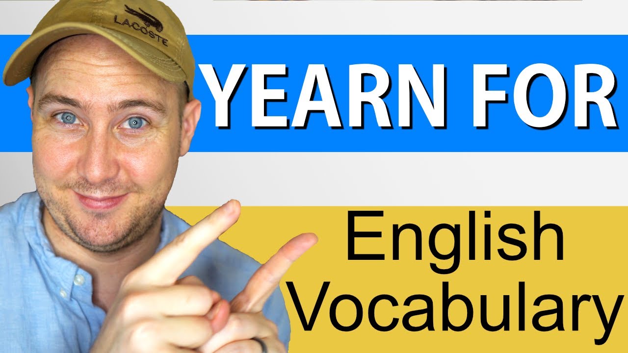 What Does Yearn For Mean?  Definition and Use in English 