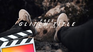 Free Glitch Title  Final Cut Pro X