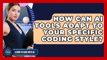 How Can AI Tools Adapt To Your Specific Coding Style? - Learning To Code With AI