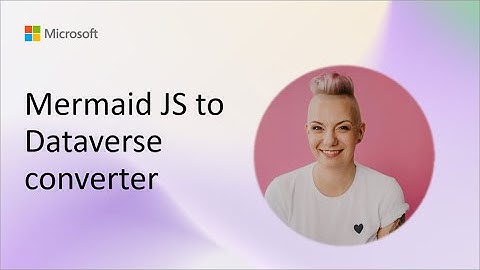 Mermaid JS to Dataverse