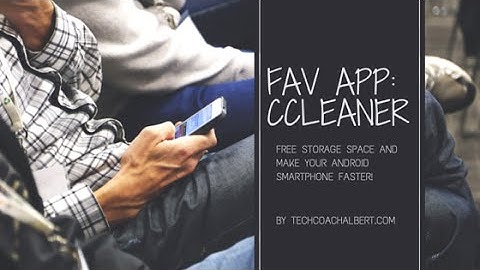 How To: CCLeaner: Clean and Speed up your Android Phone