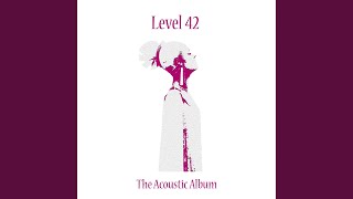 Video thumbnail of "Level 42 - Seven Days (Acoustic)"