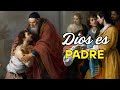 Dios es Padre | Conociendo la fe