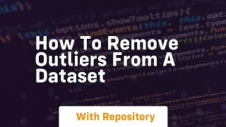 how to remove outliers from a dataset