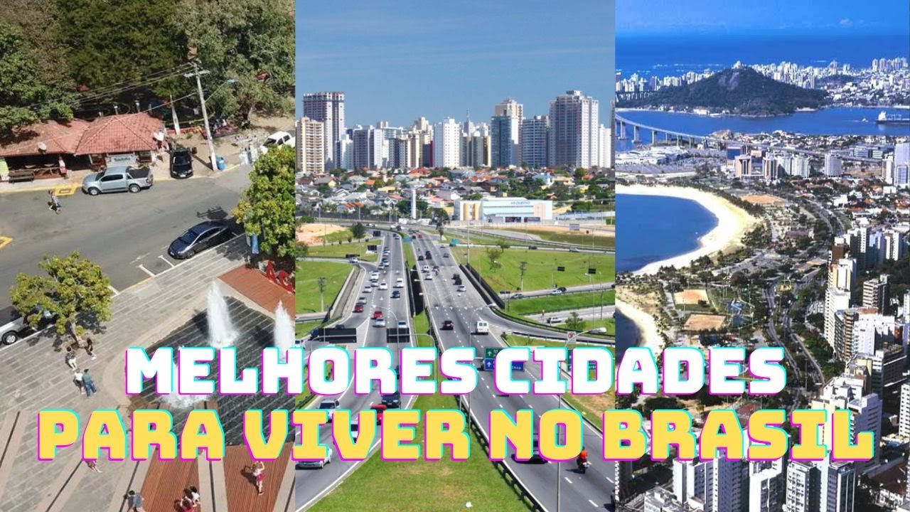 AS 10 MELHORES CIDADES PRA MORAR NO BRASIL YouTube