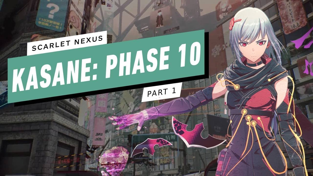 Scarlet Nexus Gameplay Walkthrough - Kasane: Phase 10 (1/6)