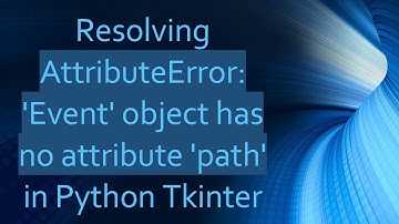 Resolving AttributeError: 