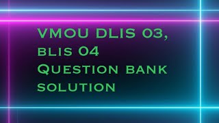 VMOU DLIS 03, BLIS 04 QUESTION BANK SOLUTION, CCC QUESTION BANK SOLUTION PART -XIV @Karamveer2021