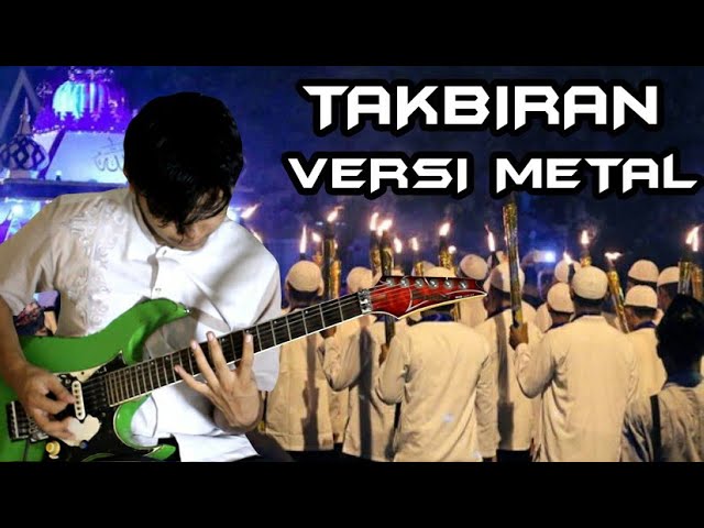 GEMA TAKBIR VERSI ROCK METAL....KEREN BANGET... class=