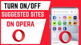 How To Turn On/Off Suggested Sites On Opera Browser App