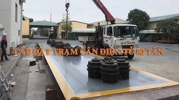 Lắp đặt trạm cân điện tử 80 tấn
