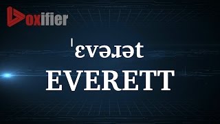 How to Pronunce Everett in English - Voxifier.com