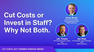 Cut Costs or Invest in Staff? Why Not Both.