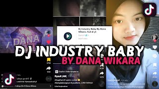 DJ INDUSTRY BABY BY DANA WIKARA VIRAL TIKTOK 2023