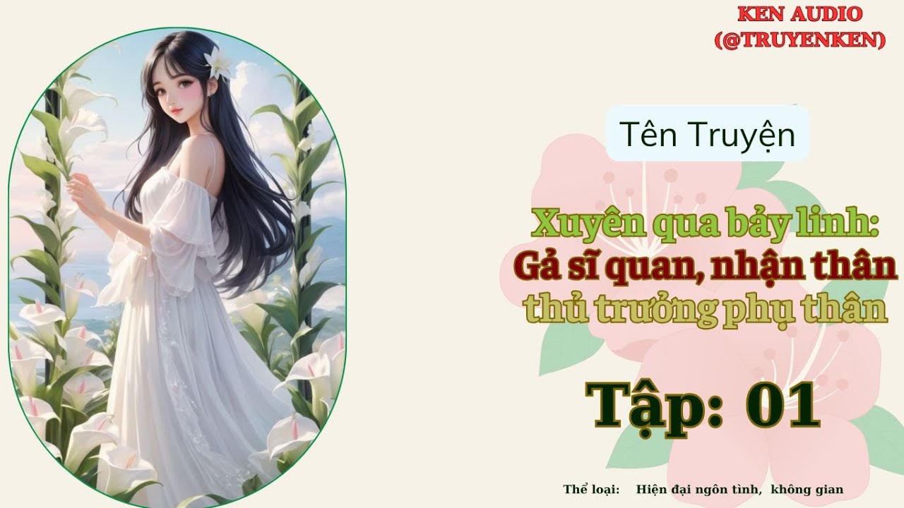 Tập 01Xuyên qua bảy linh: Gả sĩ quan, nhận thân thủ trưởng phụ thân