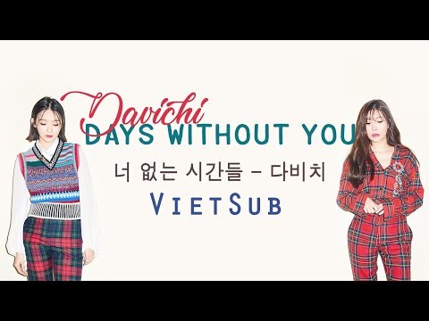 [Vietsub] DAVICHI (다비치) - Days Without You (너 없는 시간들)