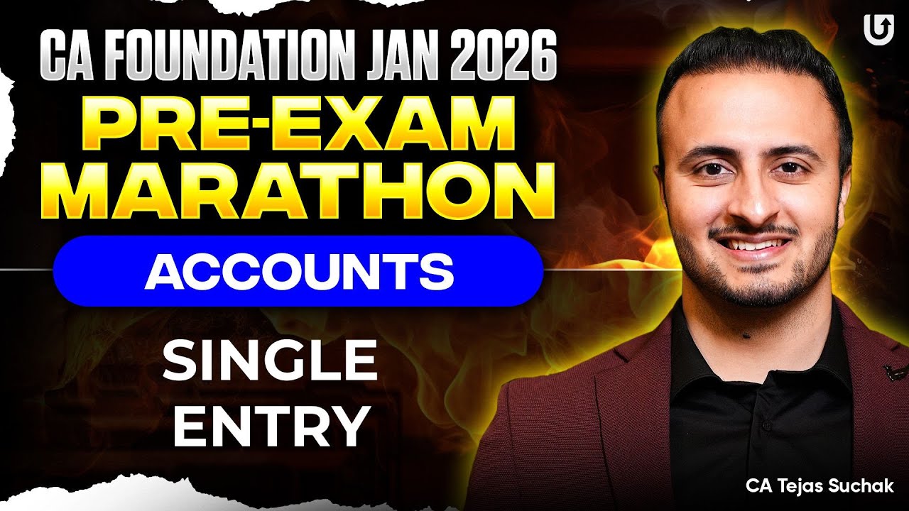 Single Entry | Pre-Exam Marathon | Accounts CA Foundation | Jan 26 | Tejas Suchak