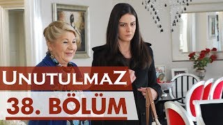 Unutulmaz 38 Bölüm 