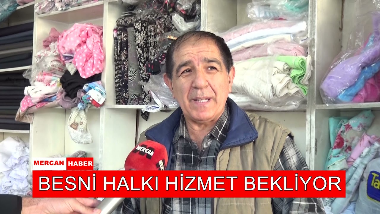 BESNİ HALKI HİZMET BEKLİYOR