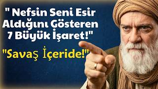 Ruhun Prangaları: Nefsin Seni Esir Aldığını Gösteren 7 Büyük İşaret