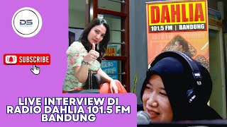 INTERVIEW DI RADIO DAHLIA 101.5 FM BANDUNG❗❗ | RADIO INTERVIEW |