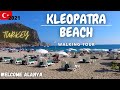 Kleopatra Beach, Alanya 2021 - walking in the city center and Kleopatra beach, incredibly beautiful