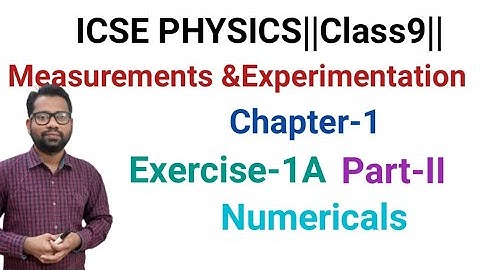 ICSE PHYSICS Class9 Chapter-1 Measurements &Experimentation #Exercise-1A #Numericals