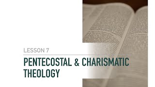 Theological Systems: Pentecostal & Charismatic Theology